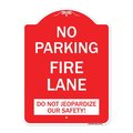 Signmission No Parking Fire Lane-Do Not Jeopardize Our Safety, Red & White Alum Sign, 18" x 24", RW-1824-23730 A-DES-RW-1824-23730
